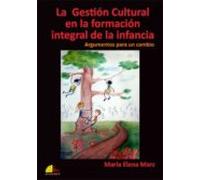 La Gestión Cultural En La Formación Integral De La Infancia (ebook)