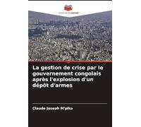 La gestion de crise par le gouvernement congolais après l'explosion d'un dépôt d'armes