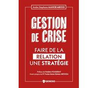La gestion de crise : une question de confiance: Quand la relation devient stratégie