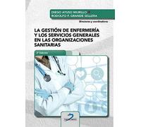 LA GESTIÓN DE ENFERMERÍA Y LOS SERVICIOS GENERALES EN LAS ORGANIZACIONES SANITARIAS (SIN COLECCION)