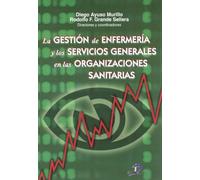 La gestión de enfermería y los servicios generales en las organizaciones sanitarias (SIN COLECCION)