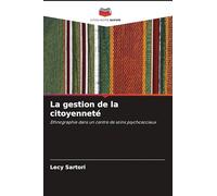 La gestion de la citoyenneté: Ethnographie dans un centre de soins psychosociaux
