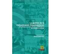La gestión de la Comunicación Organizacional. Un enfoque ecléctico desde la publicidad y las relaciones públicas (Comunicación y Pensamiento)
