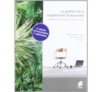 La gestión de la cooperación al desarrollo: Instrumentos, técnicas y herramientas (2ª EDICIÓN actualizada y ampliada) (SIN COLECCION)