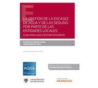 La gestión de la escasez de agua y de las sequías por parte de las entidades locales: guía para una gestión eficiente (Monografía)