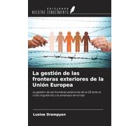 La gestión de las fronteras exteriores de la Unión Europea: La gestión de las fronteras exteriores de la UE ante la crisis migratoria y la amenaza terrorista