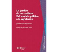 La gestión de residuos. Del servicio público a la regulación (Derecho de los Servicios Públicos y de la Regulación)