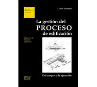 La gestión del proceso de edificación: Del croquis a la ejecución: 2 (Manuales Universitarios de Edificación (MUE))