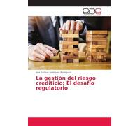 La gestión del riesgo crediticio: El desafío regulatorio
