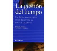 La gestión del tiempo: Un factor competitivo en el desarrollo de nuevos productos (Empresa Y Gestión)