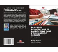 LA GESTION DÉMOCRATIQUE ET PARTICIPATIVE DANS L'ENSEIGNEMENT SCOLAIRE: Défis et perspectives