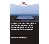 La gestion des réfugiés et ses implications socio-économiques pour une communauté d'accueil