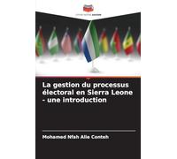 La gestion du processus électoral en Sierra Leone - une introduction