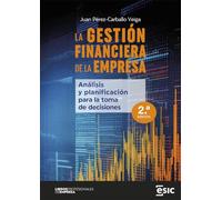LA GESTIÓN FINANCIERA DE LA EMPRESA: Análisis y planificación para la toma de decisiones (Libros profesionales de empresa)