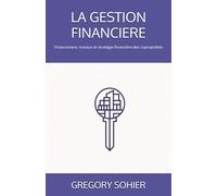 LA GESTION FINANCIERE: Financement, travaux et stratégie financière des copropriétés (LES CLES DE LA COPROPRIETE)