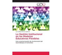 La Gestión Institucional en los Modelos Educativos Flexibles: Una caracterización de Aceleración del Aprendizaje en Colombia