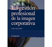 La gestión profesional de la imagen corporativa (Empresa y Gestión)