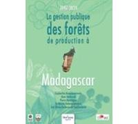 La Gestion Publique Des Forêts De Production À Madagascar - 1997-2024