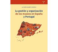 La gestión y organización de los museos en España y Portugal (Ciencias y técnicas de la cultura)