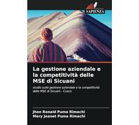 La gestione aziendale e la competitività delle MSE di Sicuani: studio sulla gestione aziendale e la competitività delle MSE di Sicuani - Cusco