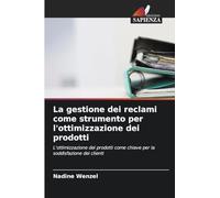La gestione dei reclami come strumento per l'ottimizzazione dei prodotti