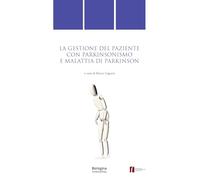 La gestione del paziente con parkinsonismo e malattia di Parkinson (Quaderni di diritto delle attività motorie)