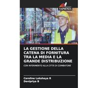 LA GESTIONE DELLA CATENA DI FORNITURA TRA LA MEDIA E LA GRANDE DISTRIBUZIONE: CON RIFERIMENTO ALLA CITTÀ DI COIMBATORE
