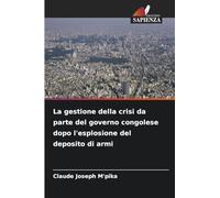 La gestione della crisi da parte del governo congolese dopo l'esplosione del deposito di armi