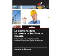 La gestione della sicurezza in Serbia e in Croazia: Problemi legati al lavoro degli specialisti in sicurezza sul lavoro nelle aziende serbe e croate