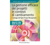 La gestione efficace dei progetti in contesti di cambiamento. I vantaggi dell'agile project management (Azienda moderna)
