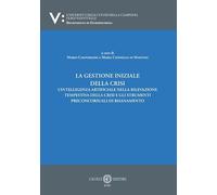 La gestione iniziale della crisi. L’intelligenza artificiale nella rilevazione tempestiva della crisi e gli strumenti preconcorsuali di risanamento