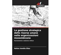 La gestione strategica delle risorse umane nelle organizzazioni mozambicane: Reclutamento e selezione militare