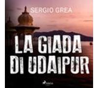 La Giada Di Udaipur (audiolibro)