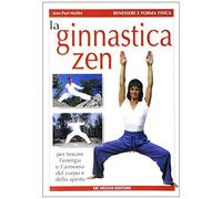 La ginnastica zen (Benessere e forma fisica)