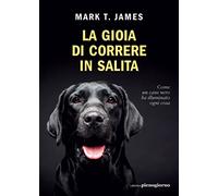 La gioia di correre in salita. Come un cane nero ha illuminato ogni cosa
