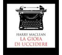 La Gioia Di Uccidere (audiolibro)