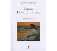 La gioia di vivere. Ediz. integrale (I grandi classici)