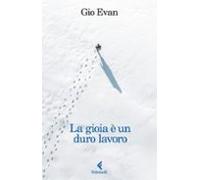 La Gioia È Un Duro Lavoro