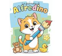 La giornata di Alfredino (Le storie di Alfredino)