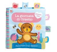 La giornata di Orsetto. Ediz. a colori (Piccolo mio)