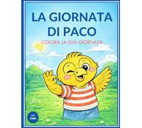 La giornata di Paco: Colora la sua giornata (Leo Magia - Coloriamo insieme)
