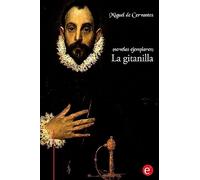 La gitanilla: (Novelas ejemplares)