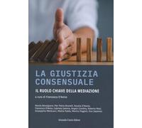 La giustizia consensuale. Il ruolo chiave della mediazione (Think!)