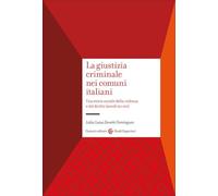 La giustizia criminale nei comuni italiani. Una storia sociale della violenza e del diritto (secoli XII-XIV) (Studi superiori)