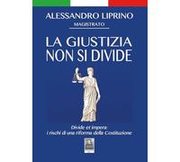 La giustizia non si divide. Divide et impera: i rischi di una riforma della Costituzione (Omnibus)