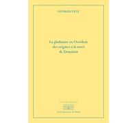 La gladiature en Occident des origines à la mort de Domitien