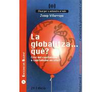 La globalitza... què? Crisi del capitalisme o capitalisme en crisi?: Per a entendre la globalització: 8 (Claus per a entendre el món)