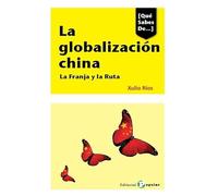 La globalización china. La Franja y la Ruta: 8 (Qué sabes de…)