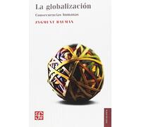 La globalización. Consecuencias humanas (Sociología)