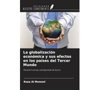 La globalización económica y sus efectos en los países del Tercer Mundo: Situación actual y perspectivas de futuro